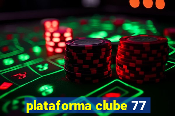 plataforma clube 77